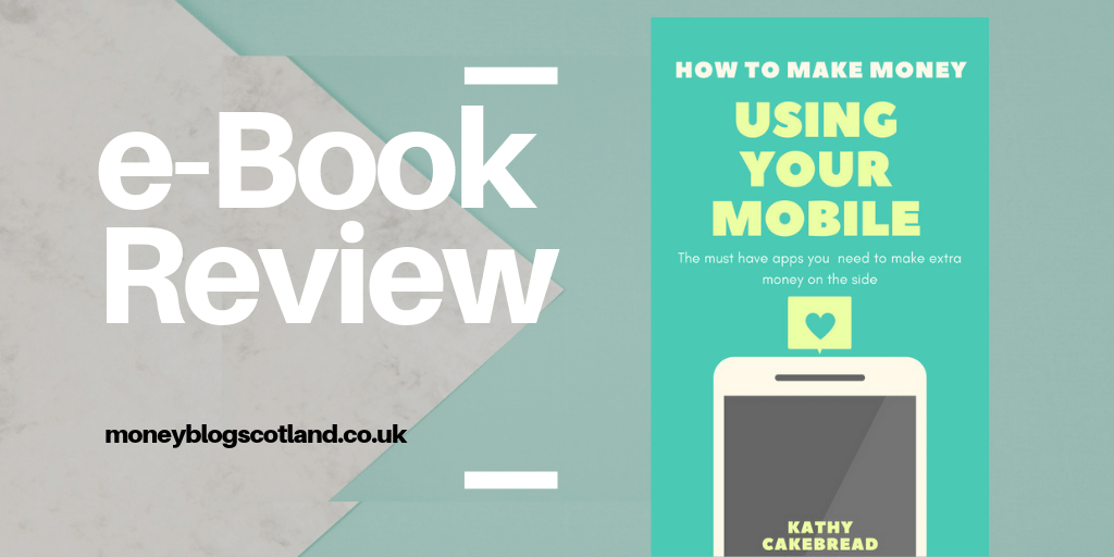 How to Make Money Using Your Mobile by Kathy Cakebread