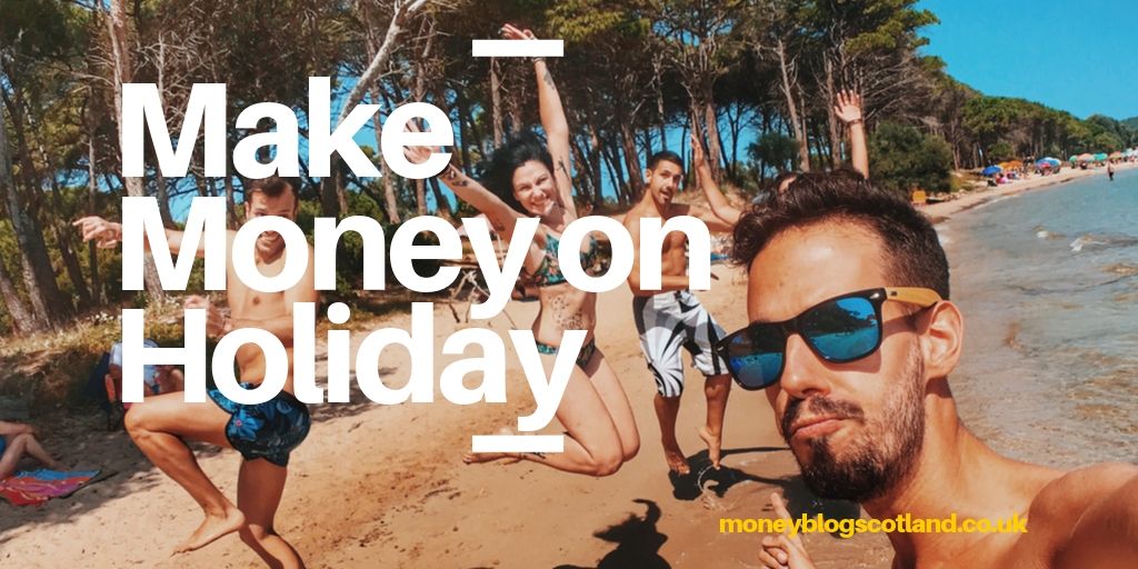 Make Money on Holiday