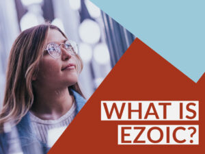 What is Ezoic?