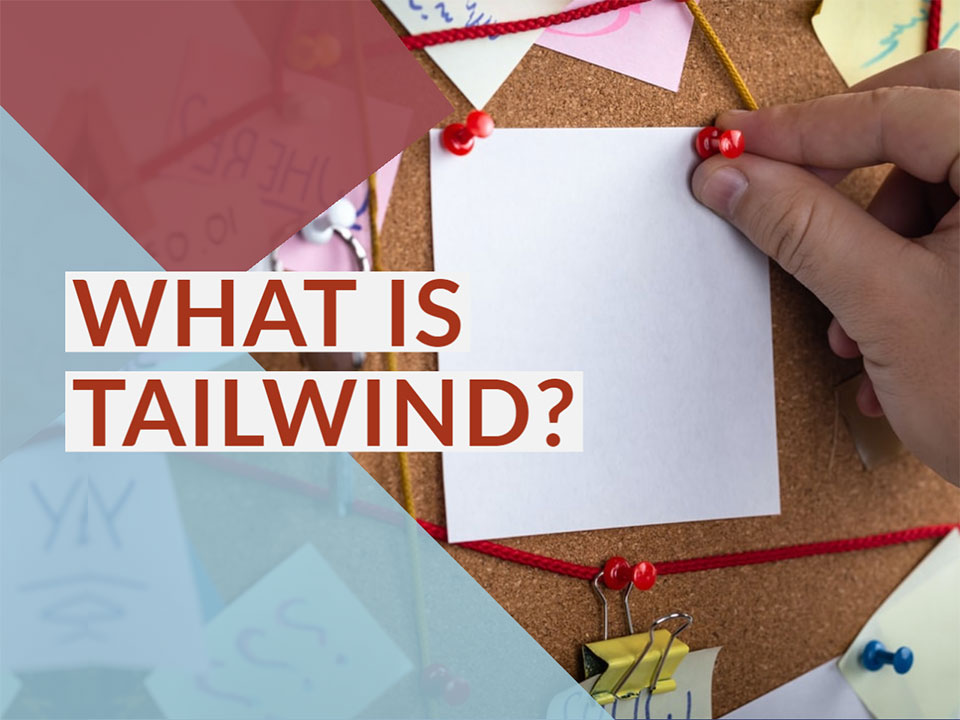 What is Tailwind?