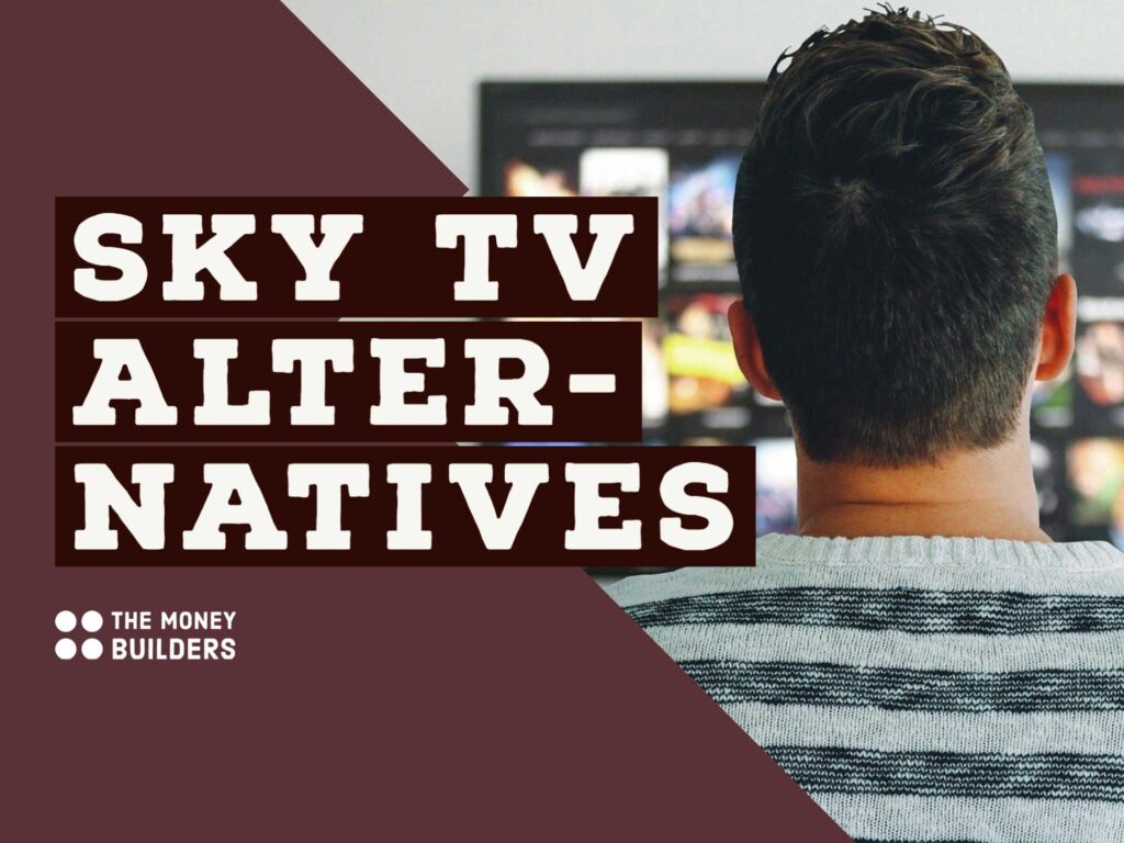 What are the Alternatives to Sky TV - The Money Builders