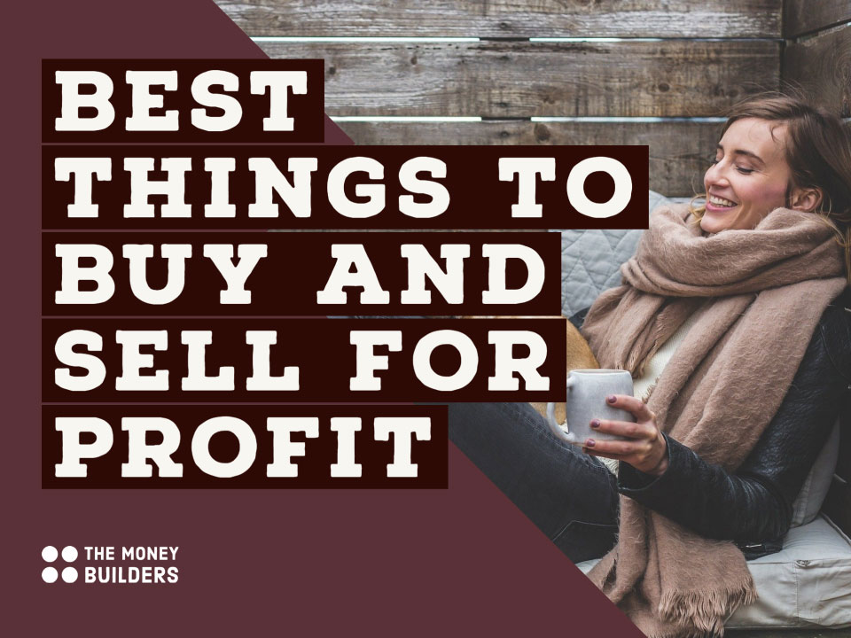 Best Things to Buy and Sell for Profit (UK 2023) The Money Builders