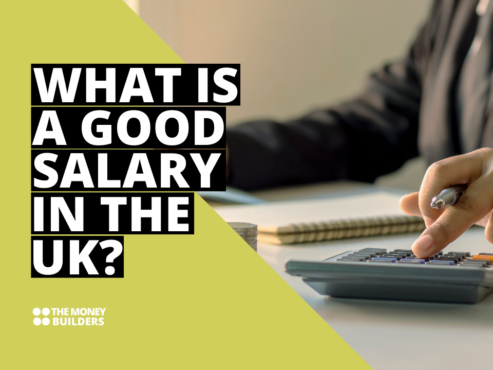 What is a good salary in the UK? A look at the data The Money Builders